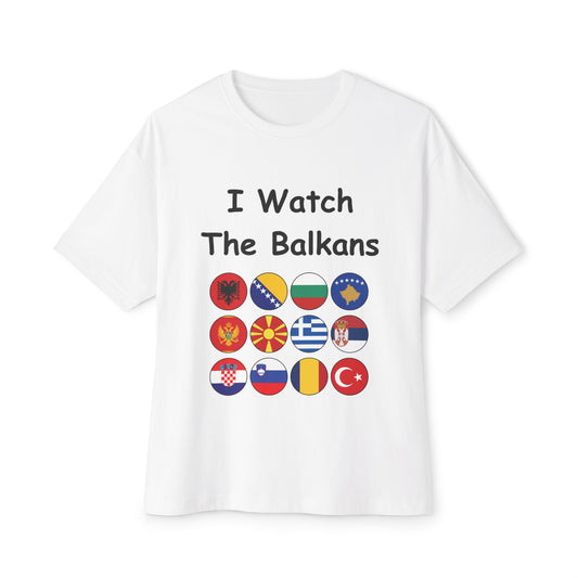 Unisex Oversized Boxy Tee - "I Watch The Balkans"